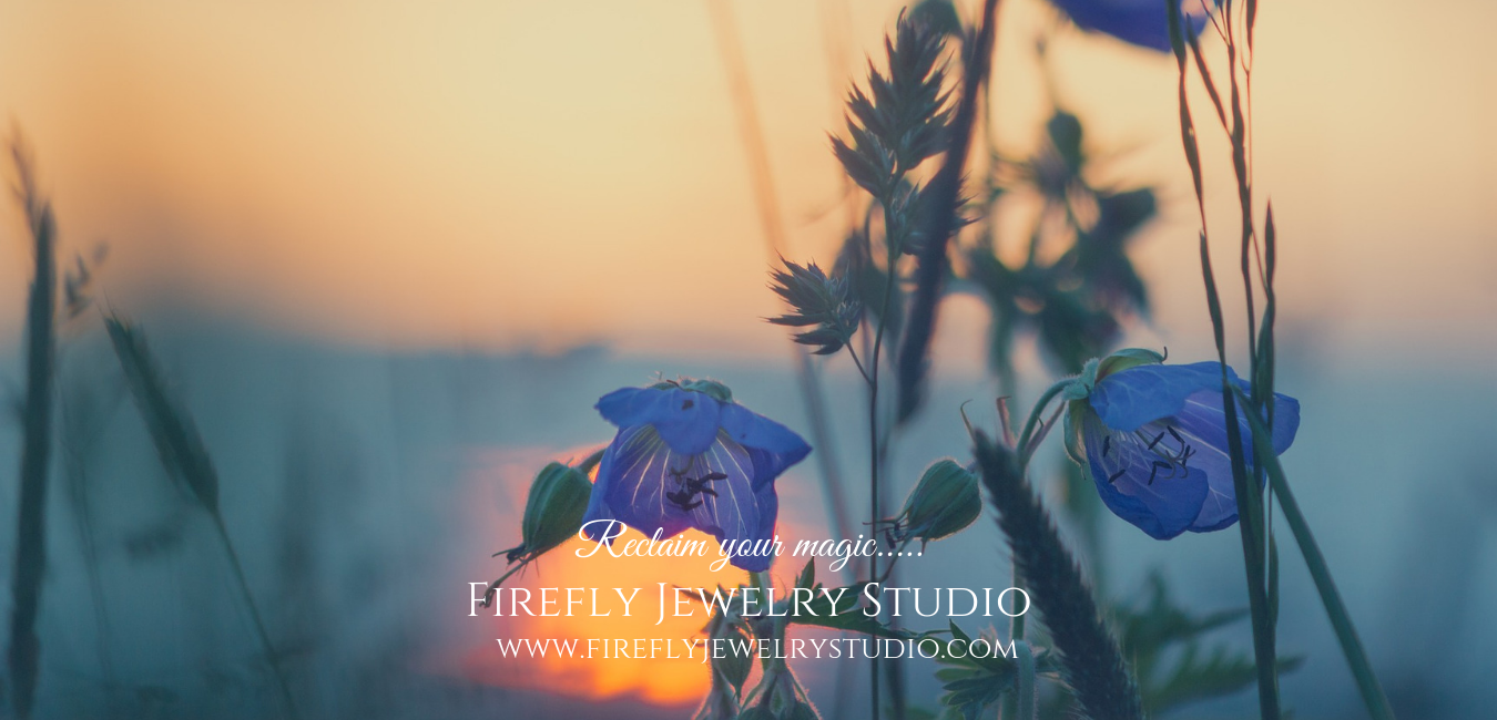 Flowers at dusk. Firefly Jewelry Studio. Reclaim your magic.